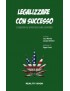 Legalizzare con successo - Luca Marola