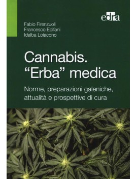 Cannabi."Erba" medical.- Fabio Firenzuoli, Francesco Epifani, Idalba Loiacono